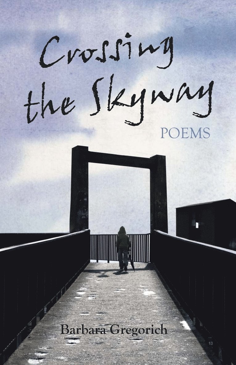 Barbara Gregorich - Crossing the Skyway, Häftad. Tillgänglighet: Lägg i varukorg