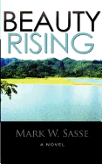 Mark W. Sasse - Beauty Rising, Häftad. Tillgänglighet: Lägg i varukorg