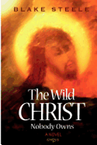 Blake Steele - The Wild Christ Nobody Owns, Häftad. Tillgänglighet: Lägg i varukorg
