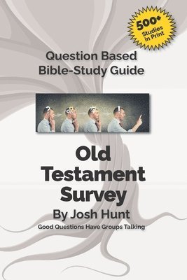 Josh Hunt - Good Questions Have Groups Talking -- Old Testament Survey, Häftad. Tillgänglighet: Lägg i varukorg