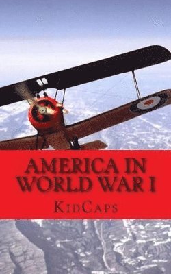 Kidcaps - America in World War I, Häftad. Tillgänglighet: Lägg i varukorg