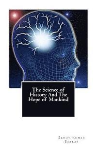 Benoy Kumar Sarkar - The Science of History And The Hope of Mankind, Häftad. Tillgänglighet: Lägg i varukorg