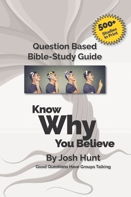 Josh Hunt - Good Questions Have small Groups Talking -- Know Why You Believe, Häftad. Tillgänglighet: Lägg i varukorg