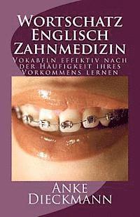 Wortschatz Englisch Zahnmedizin: Vokabeln effektiv nach der Häufigkeit ihres Vorkommens lernen