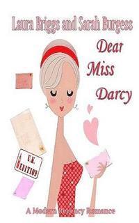 Sarah Burgess, Laura Briggs - Dear Miss Darcy (The U.K. Edition), Häftad
