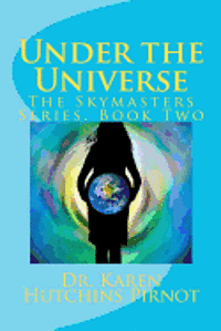 Karen Hutchins Pirnot - Under the Universe: The Skymasters Series, Book Two, Häftad. Tillgänglighet: Lägg i varukorg