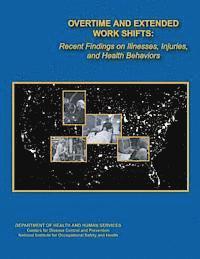 Centers for Disease Cont And Prevention, National Institute Fo Safety and Health - Overtime and Extended Work Shifts: Recent Findings on Illnesses, Injuries, and Health Behaviors, Häftad. Tillgänglighet: Lägg i varukorg