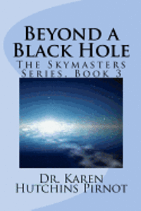 Karen Hutchins Pirnot - Beyond a Black Hole: The Skymasters Series, Book 3, Häftad. Tillgänglighet: Lägg i varukorg