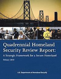 U. S. Department of Homeland Security - Quadrennial Homeland Security Review Report: A Strategic Framework for a Secure Homeland, Häftad. Tillgänglighet: Lägg i varukorg