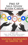 PMI-SP Self-Study Flash Cards: Part of The PM Instructors Self-Study Series