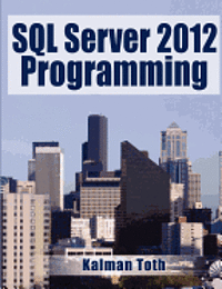 Kalman Toth - SQL Server 2012 Programming, Häftad. Tillgänglighet: Lägg i varukorg