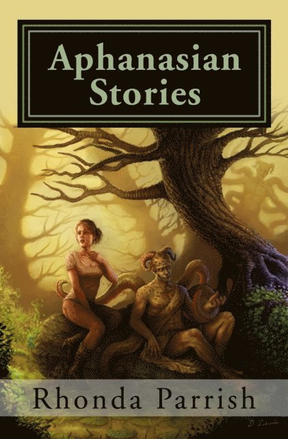 Rhonda Parrish - Aphanasian Stories, Häftad