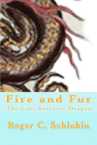 Fire and Fur: The Last Sorcerer Dragon