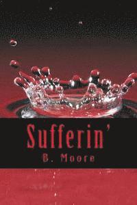B. Moore - Sufferin': A Novella, Häftad