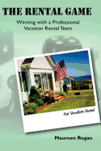 Maureen Regan - The Rental Game: Winning with a Professional Vacation Rental Team, Häftad. Tillgänglighet: Lägg i varukorg