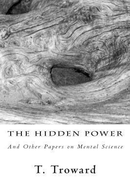 T. Troward - The Hidden Power: And Other Papers on Mental Science, Häftad. Tillgänglighet: Lägg i varukorg