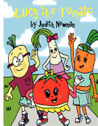 Judith Newman - Lucy The Tomato, Häftad. Tillgänglighet: Lägg i varukorg