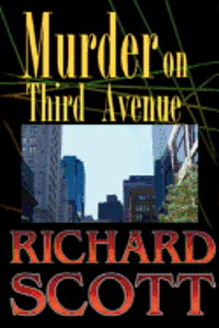 Richard Scott - Murder on Third Avenue: Murder in the publishing industry, Häftad