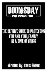 Chris Wilson, Wesley a. Clifton - Doomsday Prepping 101: I might count something as a doomsday effect that you look at as everyday living and visa versa not all doomsday's eff, Häftad