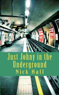 Nick Hall - Just Johny in the Underground, Häftad. Tillgänglighet: Lägg i varukorg
