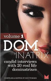 Roy Turner - Dominatrix: Candid interviews with 20 lifestyle Dominatrixes, Häftad