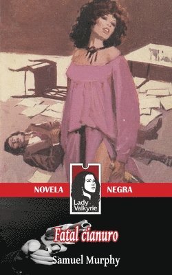 Samuel Murphy, Lady Valkyrie - Fatal cianuro (Lady Valkyrie Novela Negra), Häftad