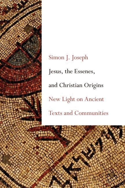 Simon J. Joseph - Jesus, the Essenes, and Christian Origins, Inbunden. Tillgänglighet: Tillfälligt slut