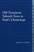 Old Testament Yahweh Texts in Paulas Christology