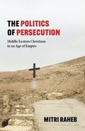 The Politics of Persecution