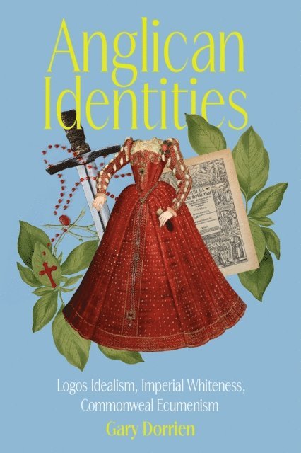 Gary Dorrien - Anglican Identities, E-bok