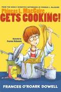 Phineas L. Macguire... Gets Cooking!
