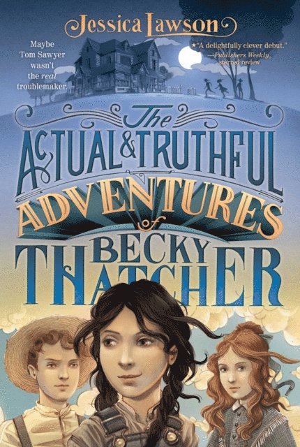 Jessica Lawson - Actual & Truthful Adventures of Becky Thatcher, E-bok
