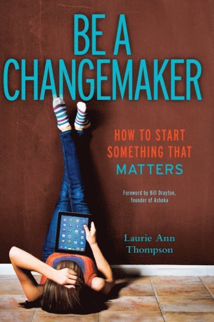 Laurie Ann Thompson - Be a Changemaker, E-bok