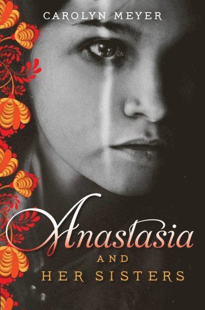 Carolyn Meyer - Anastasia and Her Sisters, E-bok