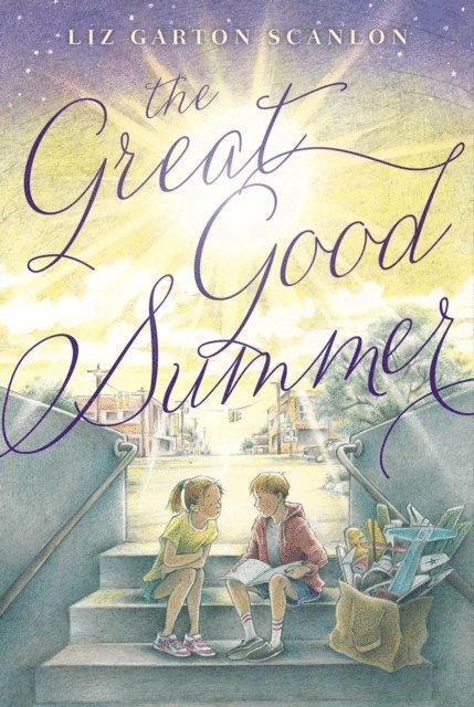 Liz Garton Scanlon - Great Good Summer, E-bok