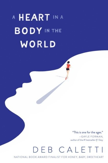 Deb Caletti - Heart in a Body in the World, E-bok