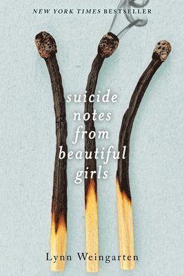 Lynn Weingarten - Suicide Notes from Beautiful Girls, Häftad