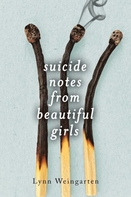 Lynn Weingarten - Suicide Notes from Beautiful Girls, E-bok