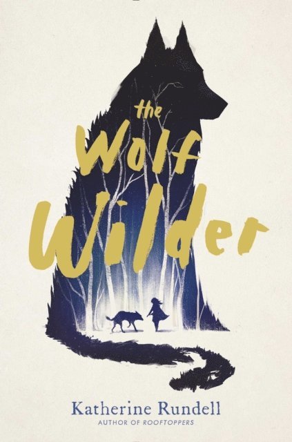 Katherine Rundell - Wolf Wilder, E-bok