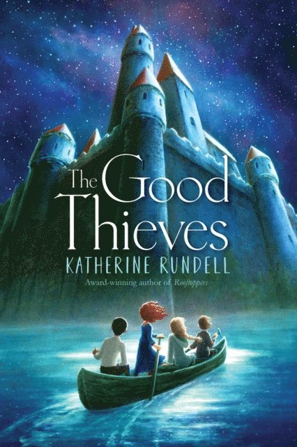 Katherine Rundell - Good Thieves, E-bok