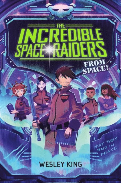 Wesley King - Incredible Space Raiders from Space!, E-bok