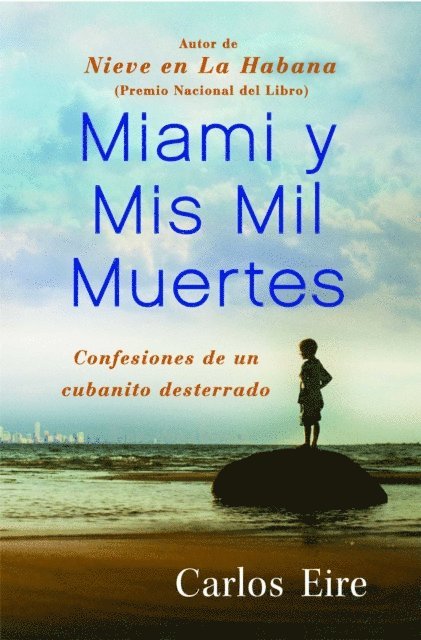 Carlos Eire - Miami y Mis Mil Muertes, E-bok