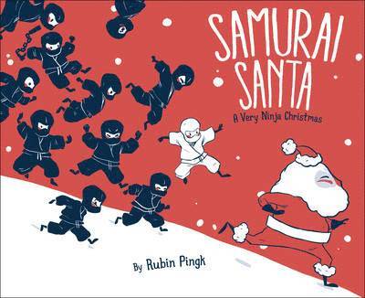 Rubin Pingk - Samurai Santa: A Very Ninja Christmas, Inbunden