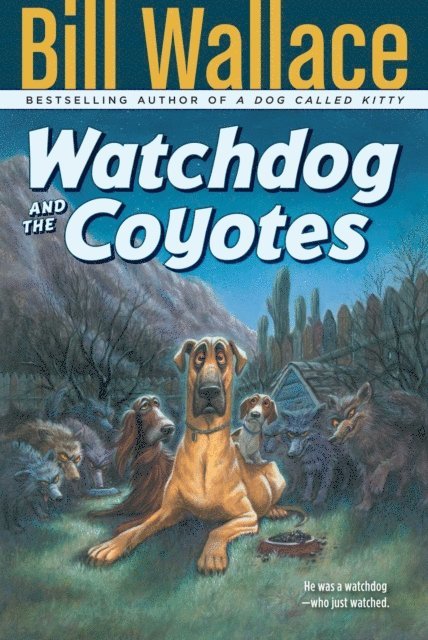 Bill Wallace - Watchdog and the Coyotes, E-bok