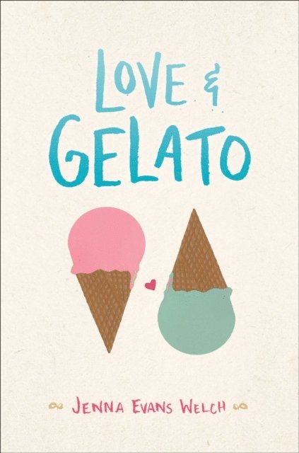 Jenna Evans Welch - Love & Gelato, E-bok