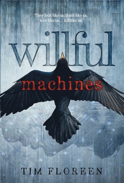 Tim Floreen - Willful Machines, E-bok