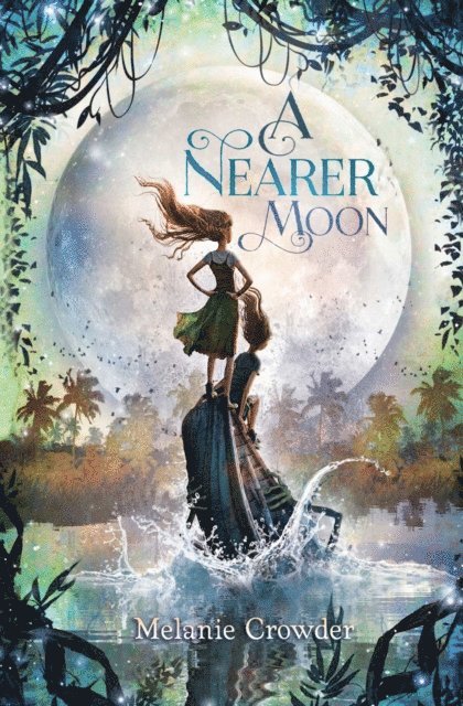 Melanie Crowder - Nearer Moon, E-bok