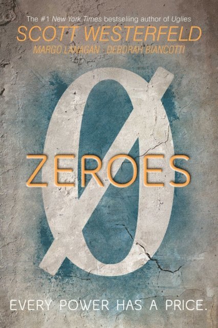 Deborah Biancotti, Margo Lanagan, Scott Westerfeld - Zeroes, E-bok