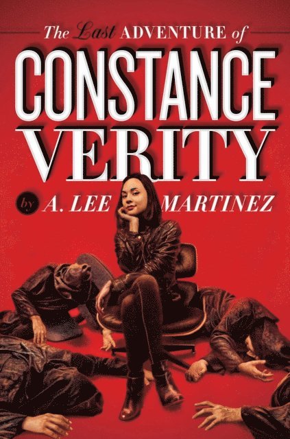 A. Lee Martinez - Last Adventure of Constance Verity, E-bok