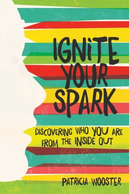 Patricia Wooster - Ignite Your Spark, E-bok